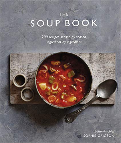 The Soup Book: 200 Recipes, Season by Season von DK